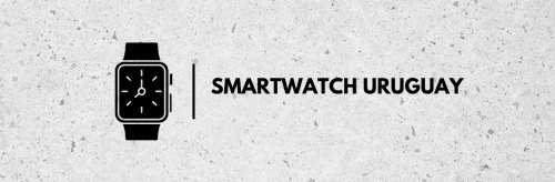 Smartwatch Uruguay